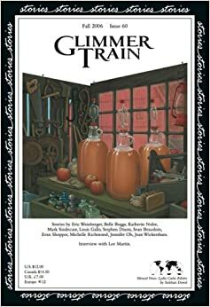 Glimmer Train Stories, #60 by Louis Gallo, Mark Sindecuse, Michelle Richmond, Joan Wickersham, Katherin Nolte, Eric Weinberger, Siobhan Dowd, Sean Beaudoin, Linda B. Swanson-Davies, Jennifer Oh, Belle Boggs, Evan Shopper, Stephen Dixon, Susan Burmeister-Brown