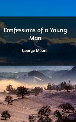 Confessions of a Young Man by George Moore