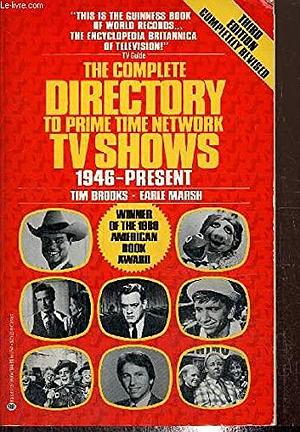 Complete Directory to Prime Time Network TV Shows 1946-Present by Tim Brooks, Tim Brooks