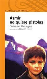 Asmir No Quiere Pistolas by Christobel Mattingley, Elizabeth Honey