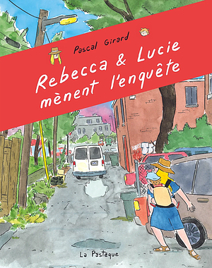 Rebecca & Lucie mènent l'enquête by Pascal Girard