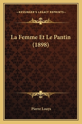 La Femme Et Le Pantin (1898) by Pierre Louÿs