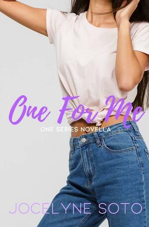 One For Me by Jocelyne Soto