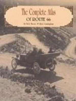 The Complete Guidebook to Route 66: The Complete Atlas to Route 66 by Richard E. Cunningham, Bob Moore
