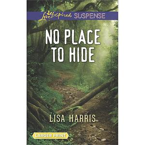 No Place to Hide by Lisa Harris