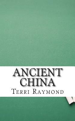 Ancient China: (Sixth Grade Social Science Lesson, Activities, Discussion Questions and Quizzes) by Terri Raymond