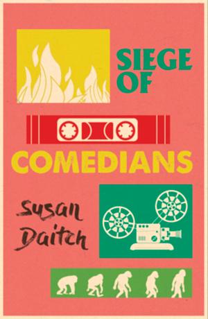 Siege of Comedians by Susan Daitch