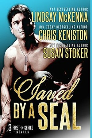 Saved by a SEAL by Susan Stoker, Chris Keniston, Lindsay McKenna