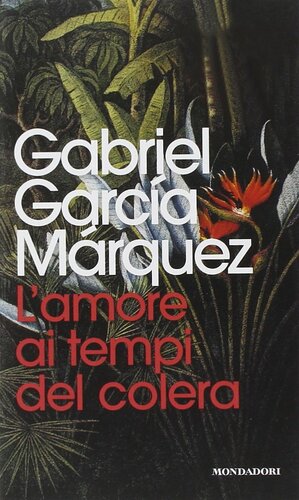 L'amore ai tempi del colera by Gabriel García Márquez