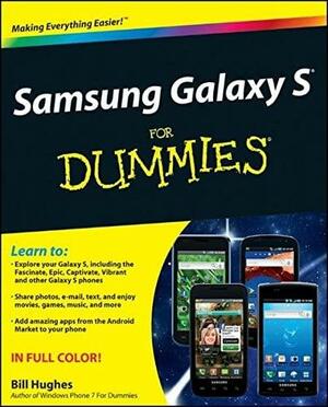Samsung Galaxy S for Dummies by Bill Hughes