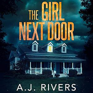 The Girl Next Door by A.J. Rivers