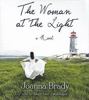 The Woman at the Light: A Novel by Joanna Brady, Joanna Brady, Hillary Huber