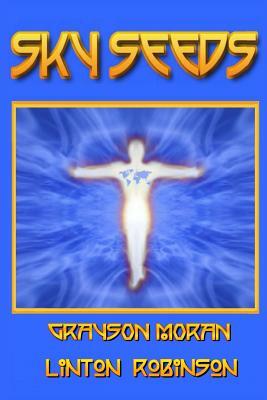 Sky Seeds by Linton Robinson, Grayson Moran