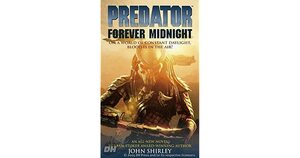 Predator: Forever Midnight by John Shirley