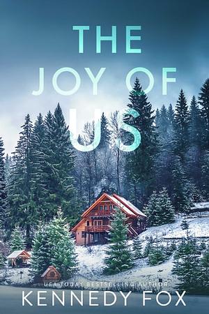 The Joy of Us by Kennedy Fox