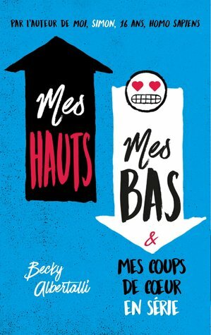 Mes Hauts, mes Bas et mes Coups de Coeur en Série by Becky Albertalli
