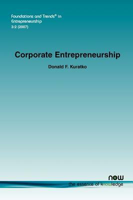 Corporate Entrepreneurship by Donald F. Kuratko