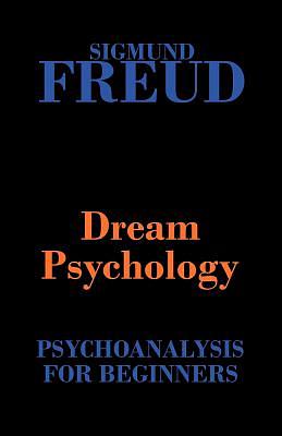 Dream Psychology  by Sigmund Freud