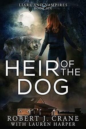 Heir of the Dog by Robert J. Crane, Lauren Harper