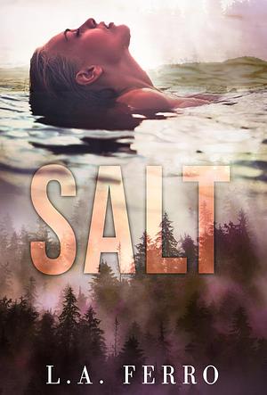 Salt by L.A. Ferro