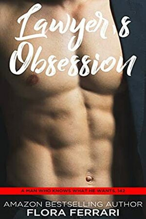 Lawyer's Obsession: An Instalove Possessive Alpha Romance by Flora Ferrari