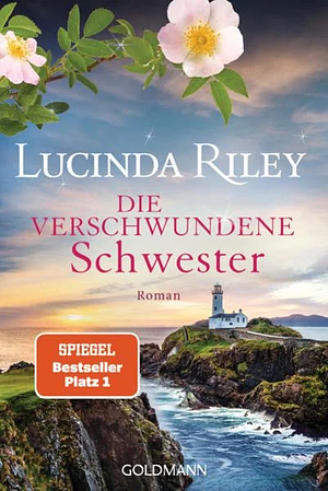 Die verschwundene Schwester by Lucinda Riley