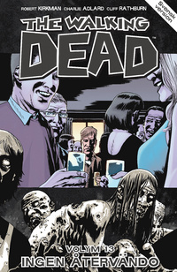 The Walking Dead, Vol. 13: Ingen återvändo by Charklie Adlard, Robert Kirkman