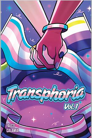 Transphoria Volume 1 by Daniel Falco, Kat Calamia, Phil Falco