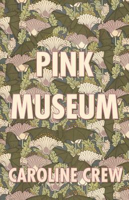 Pink Museum by Caroline Crew