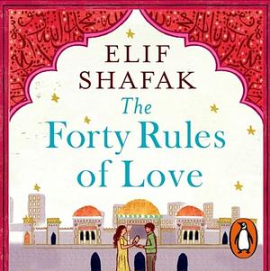 The Forty Rules of Love by Elif Shafak