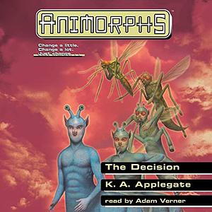 Animorphs: The Decision #18 by K.A. Applegate