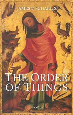 The Order of Things by James V. Schall