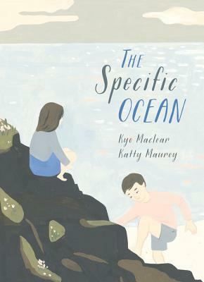 The Specific Ocean by Kyo Maclear