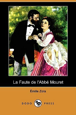 La Faute de L'Abbe Mouret (Dodo Press) by Émile Zola