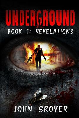 Underground Book 1: Revelations by John Grover