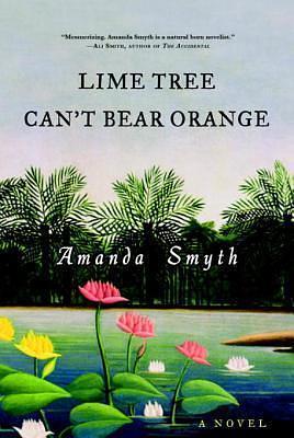 Lime Tree Can't Bear Orange Lime Tree Can't Bear Orange by Amanda Smyth, Amanda Smyth