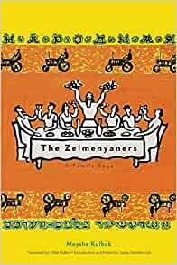 The Zelmenyaners: A Family Saga by Moyshe Kulbak
