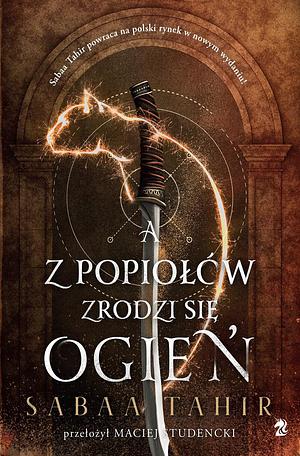 A z popiołów zrodzi się ogień by Maciej Studencki, Sabaa Tahir