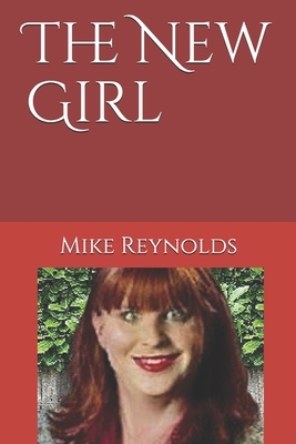 The New Girl by Mike Reynolds