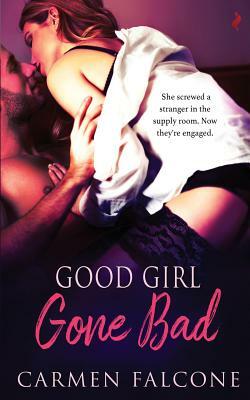 Good Girl Gone Bad by Carmen Falcone