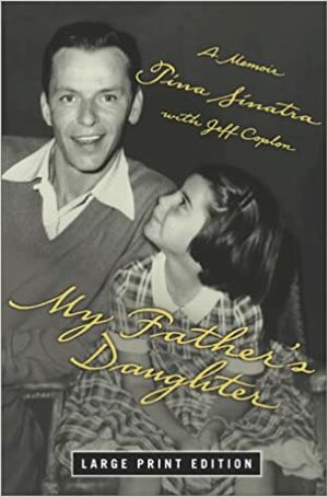 My Father's Daughter by Tina Sinatra