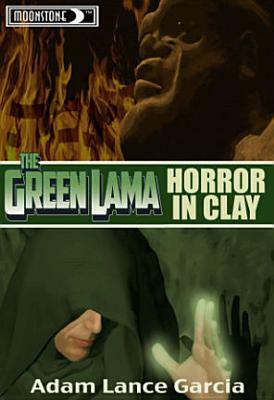 Green Lama: Horror in Clay Novel by Adam Lance Garcia