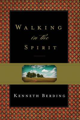 Walking in the Spirit by Kenneth Berding