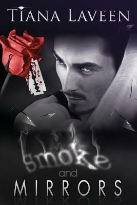 Smoke and Mirrors by Tiana Laveen
