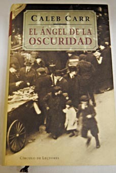 El ángel de la oscuridad by Caleb Carr