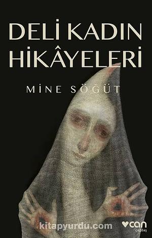 Deli Kadın Hikâyeleri by Mine Söğüt