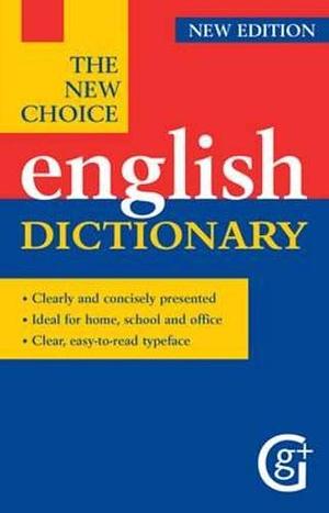 The New Choice English Dictionary by Geddes and Grosset