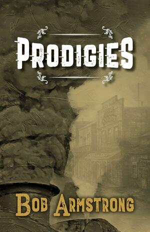 Prodigies by Bob Armstrong