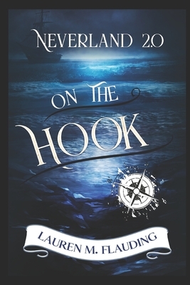 Neverland 2.0: On The Hook by Lauren M. Flauding