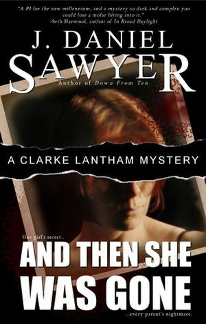 And Then She Was Gone by J. Daniel Sawyer